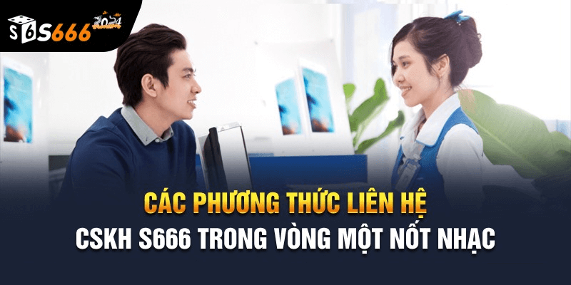 Danh sách thông tin liên hệ của nhà cái S666 dành cho người chơi